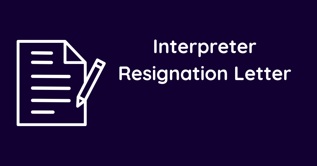Interpreter Resignation Letter