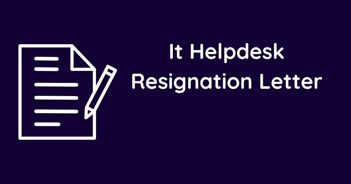 It Helpdesk Resignation Letter