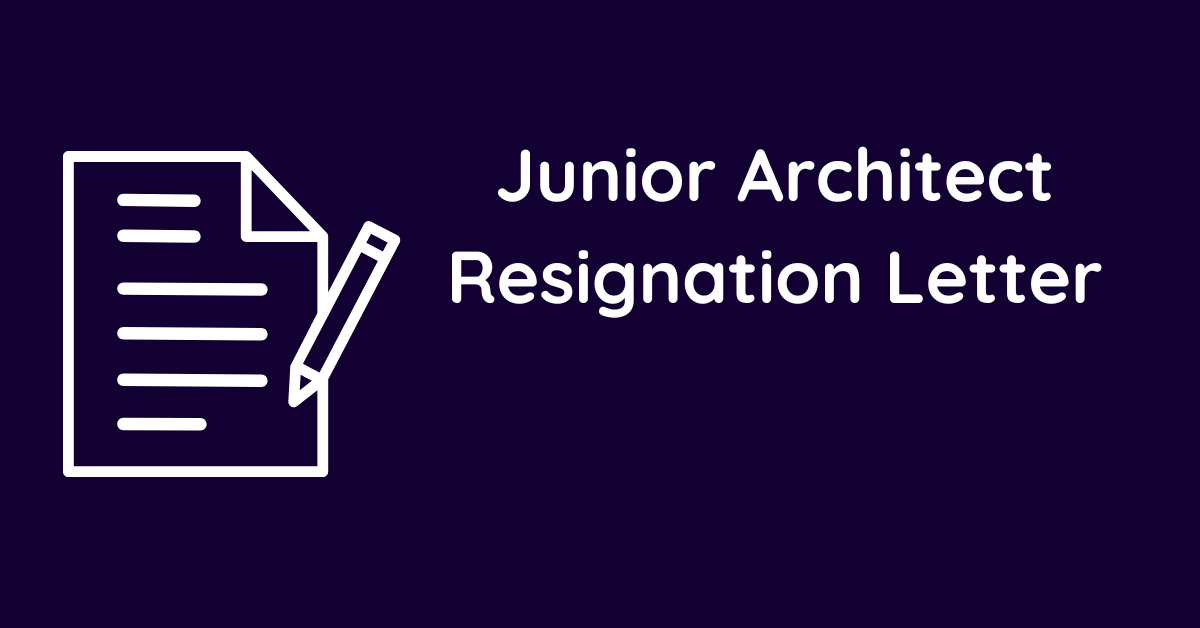 Junior Architect Resignation Letter