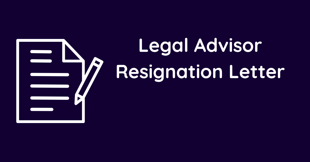 Legal Advisor Resignation Letter