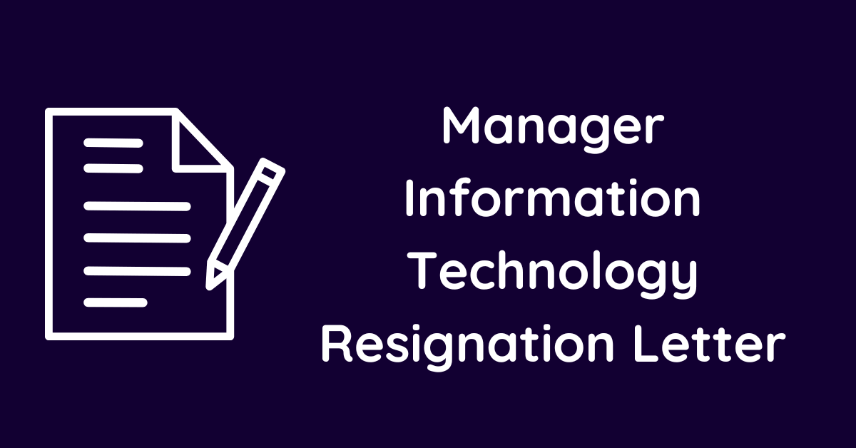 Manager Information Technology Resignation Letter