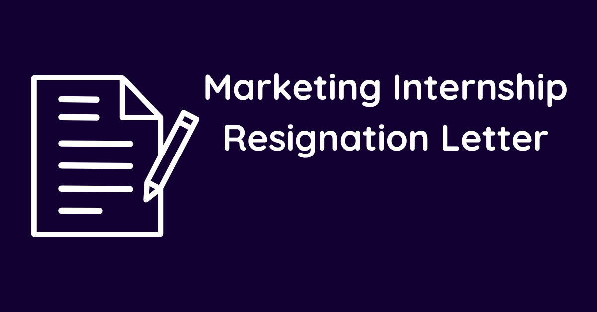 Marketing Internship Resignation Letter