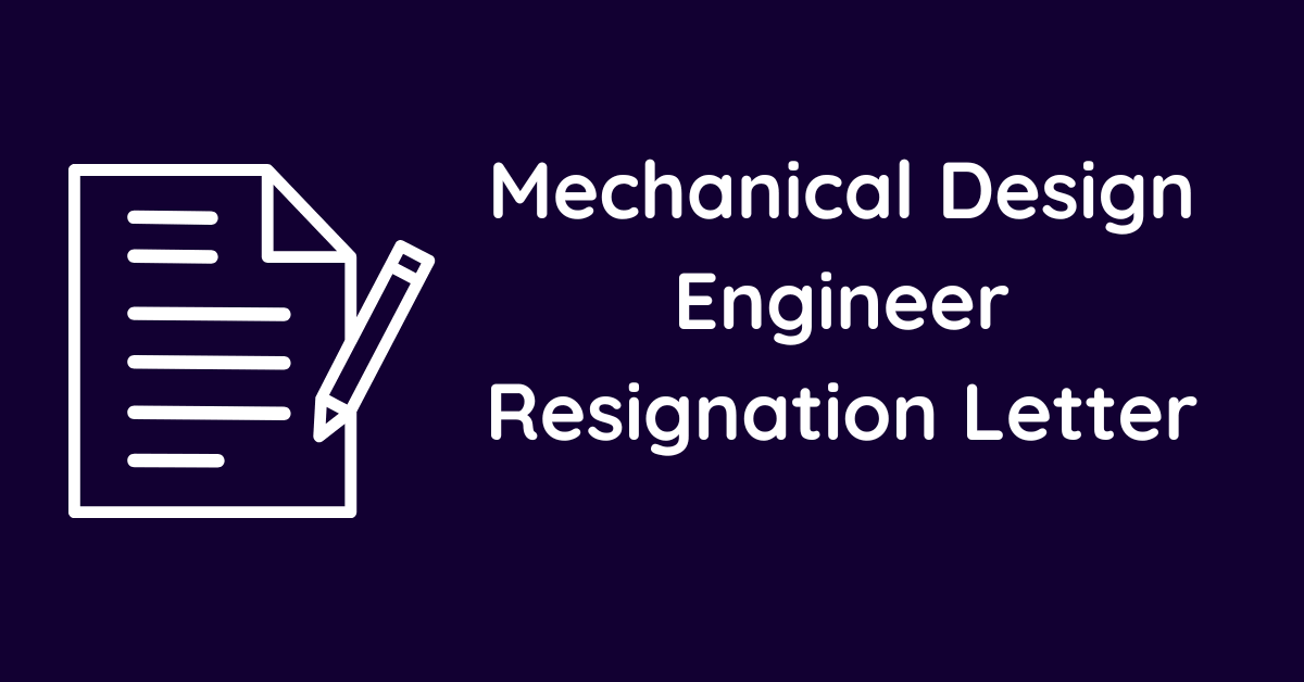 Mechanical Design Engineer Resignation Letter