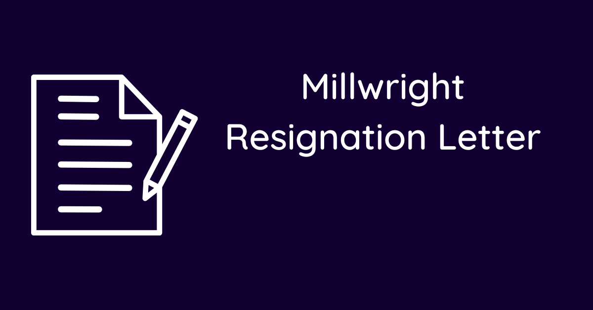 Millwright Resignation Letter