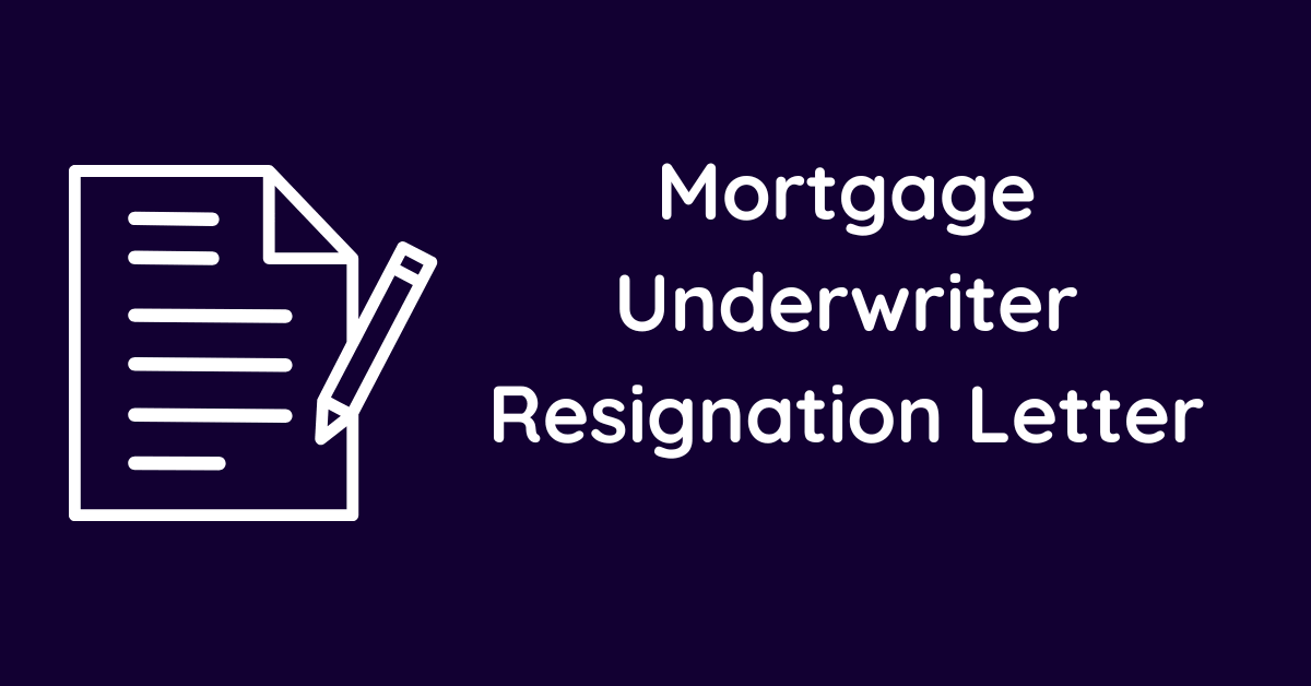 Mortgage Underwriter Resignation Letter