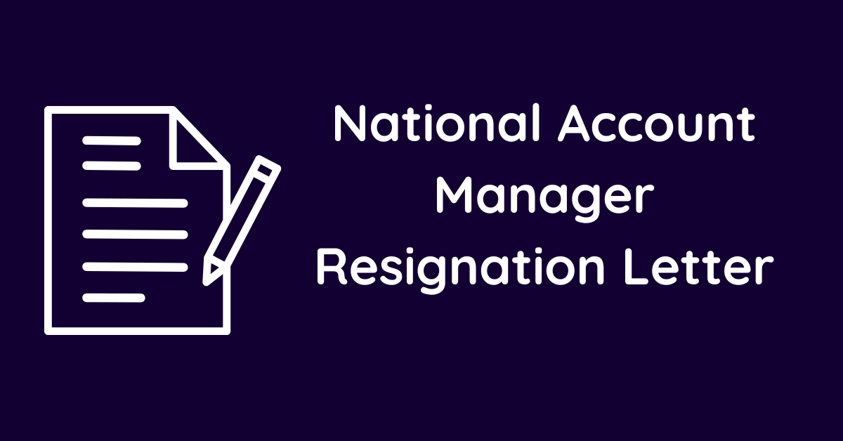 National Account Manager Resignation Letter