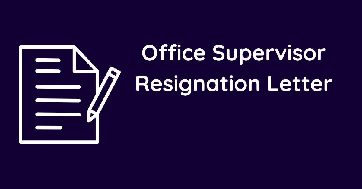 Office Supervisor Resignation Letter