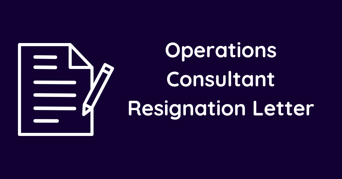 Operations Consultant Resignation Letter