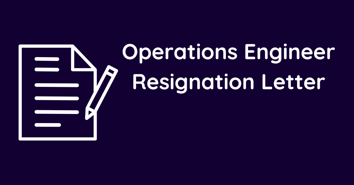 Operations Engineer Resignation Letter