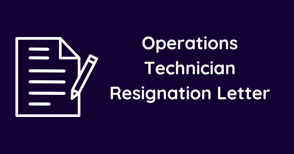 Operations Technician Resignation Letter