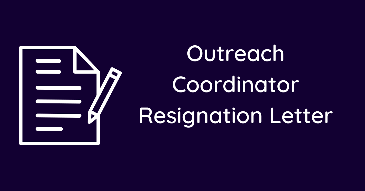 Outreach Coordinator Resignation Letter