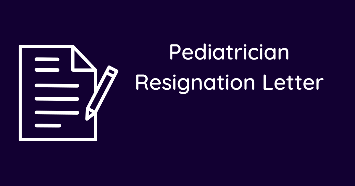 Pediatrician Resignation Letter