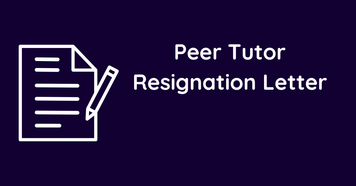 Peer Tutor Resignation Letter
