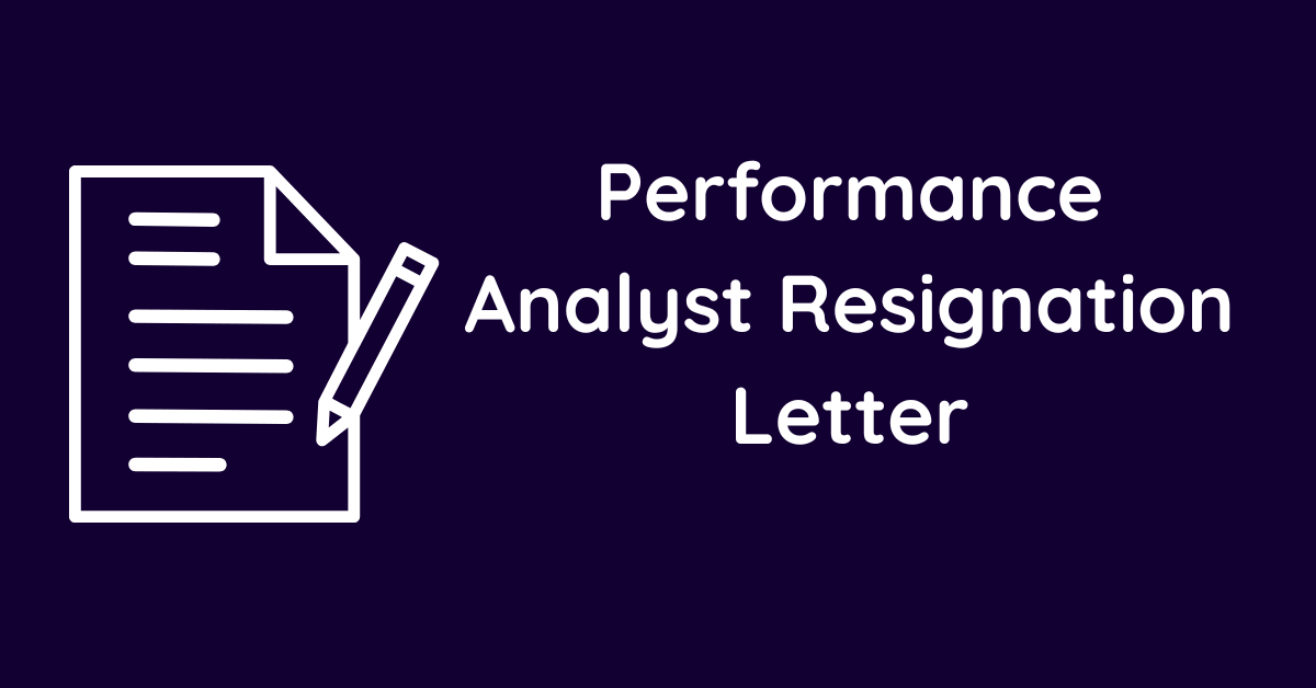 Performance Analyst Resignation Letter