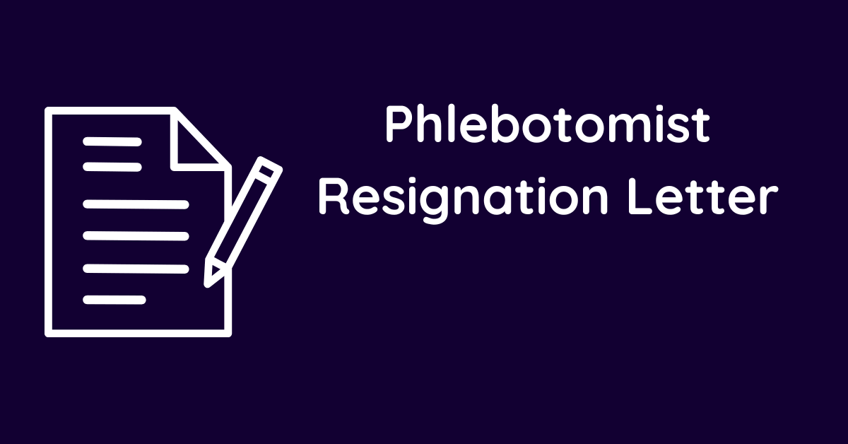 Phlebotomist Resignation Letter