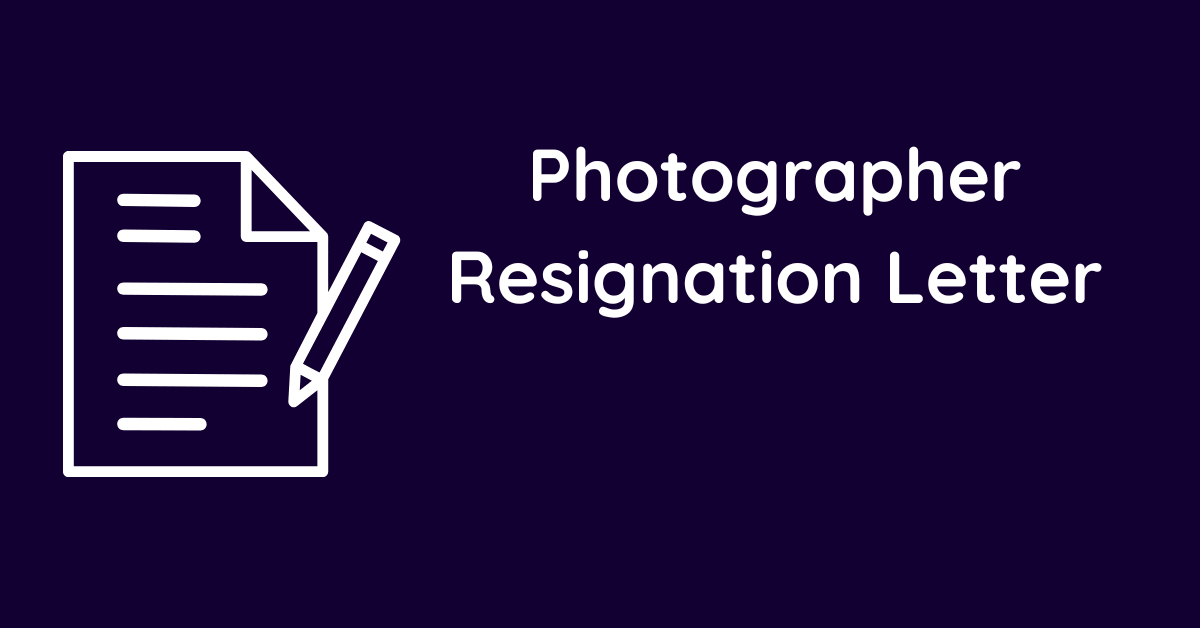 Photographer Resignation Letter