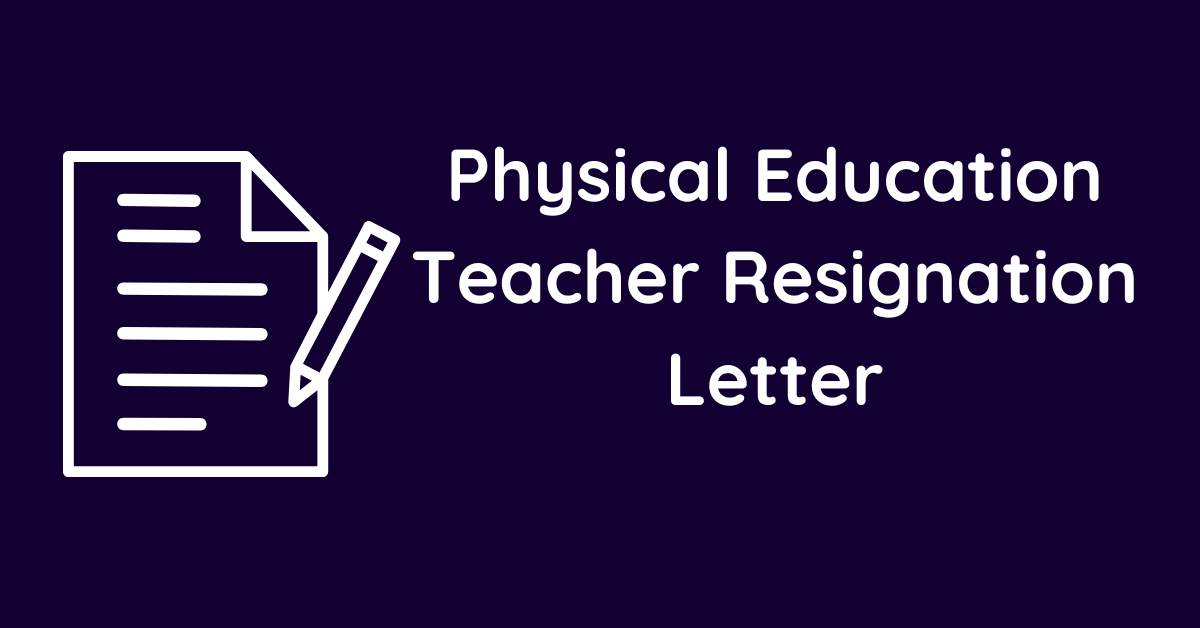 Physical Education Teacher Resignation Letter
