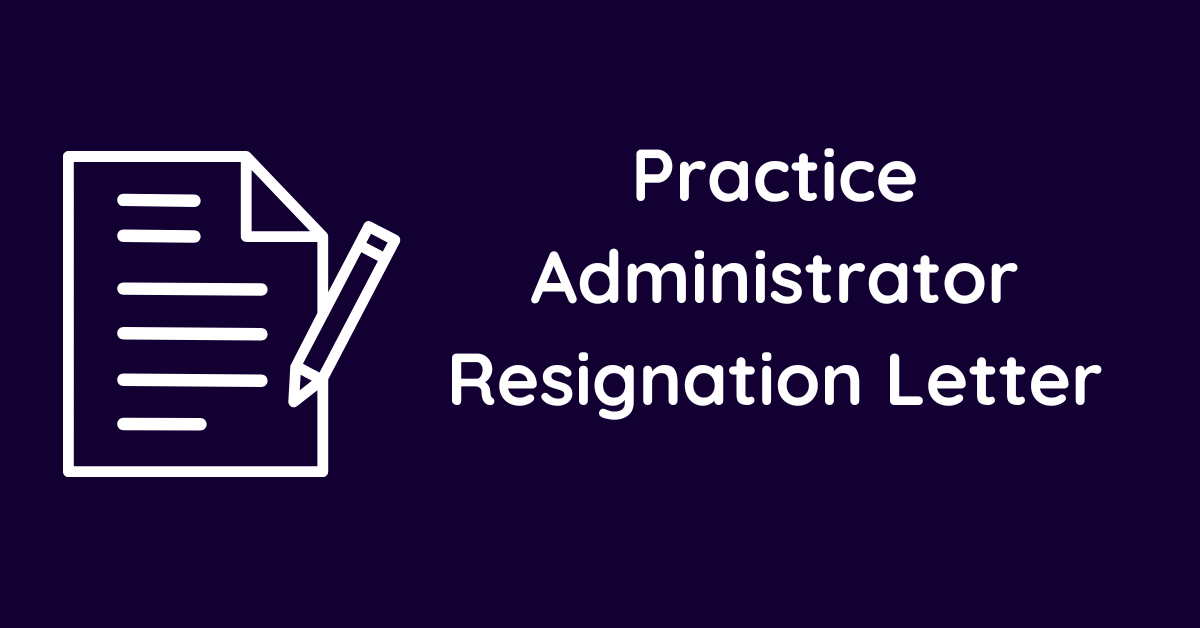 Practice Administrator Resignation Letter