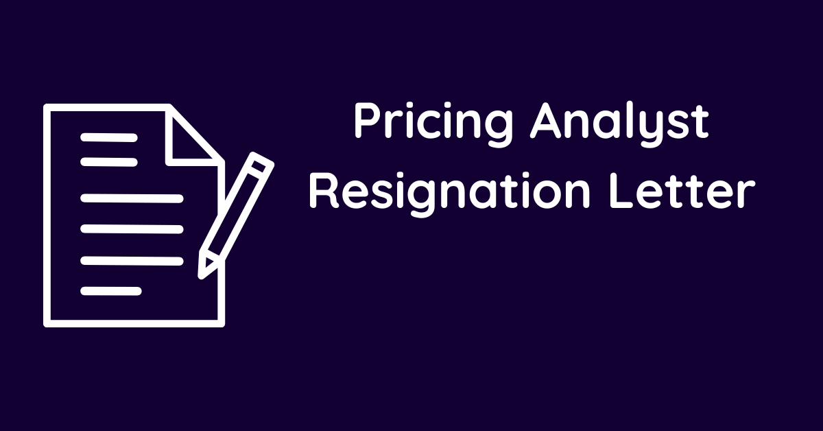 Pricing Analyst Resignation Letter