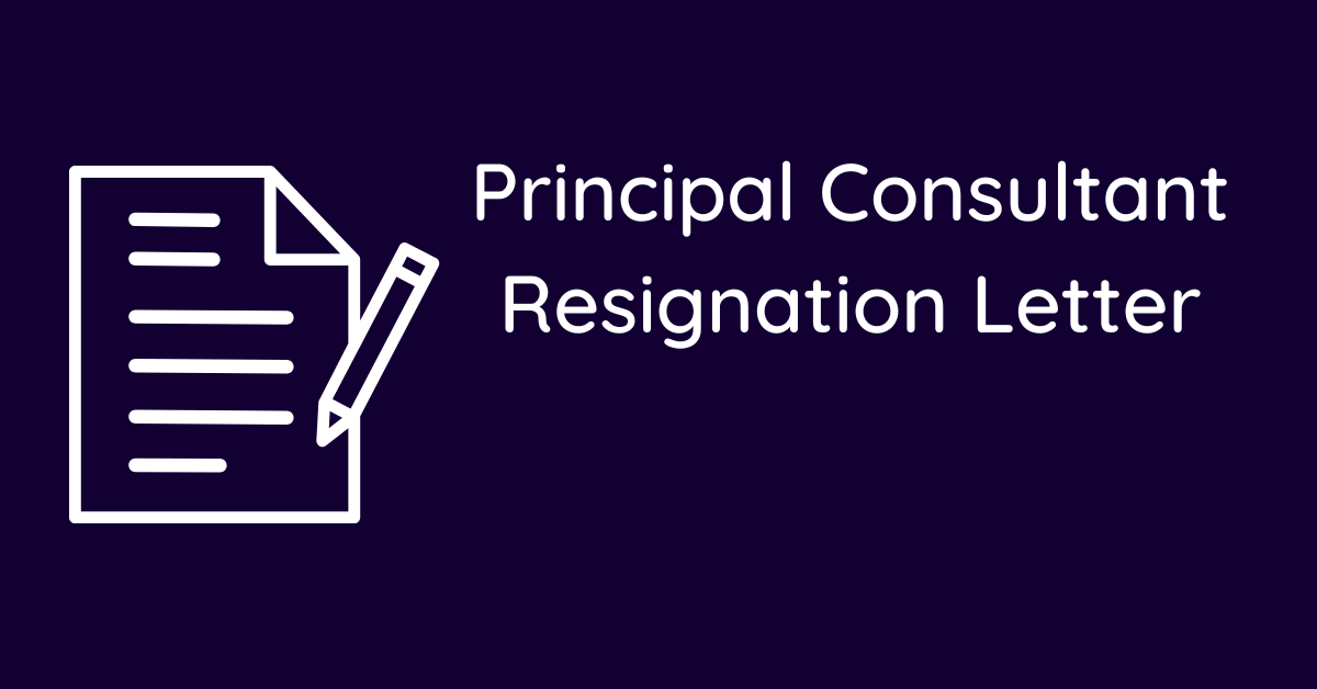 Principal Consultant Resignation Letter