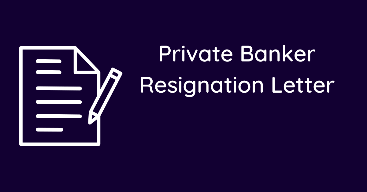 Private Banker Resignation Letter