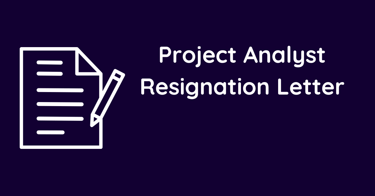 Project Analyst Resignation Letter