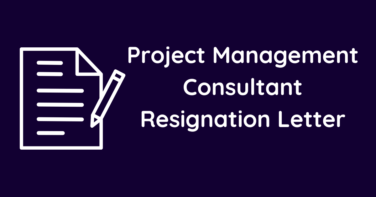 Project Management Consultant Resignation Letter