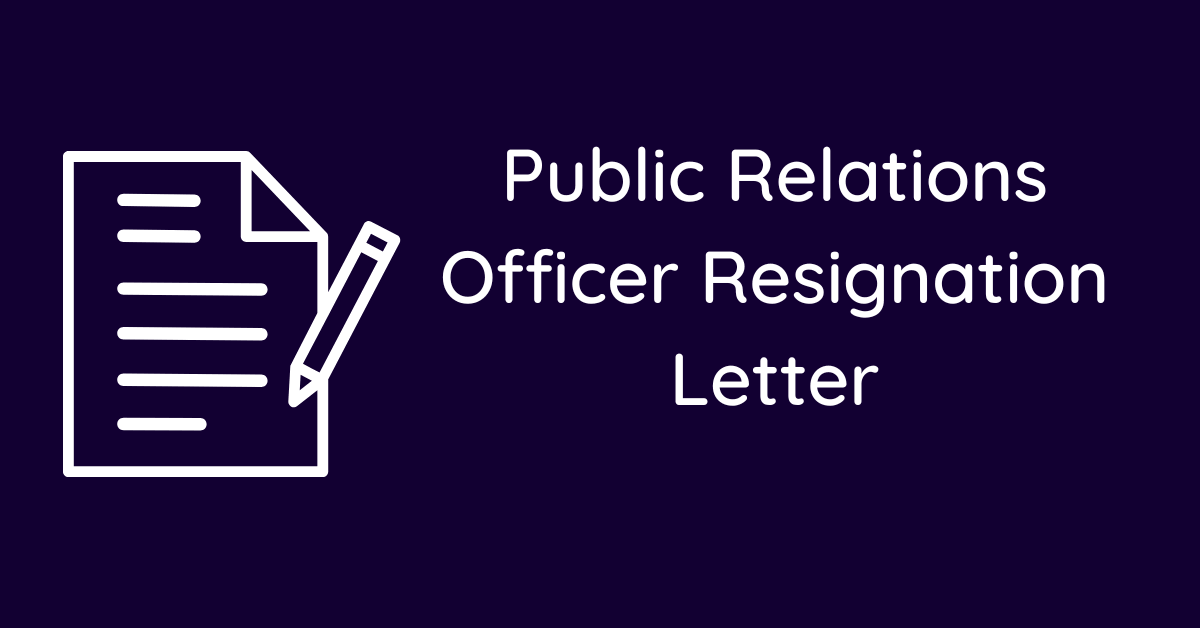Public Relations Officer Resignation Letter