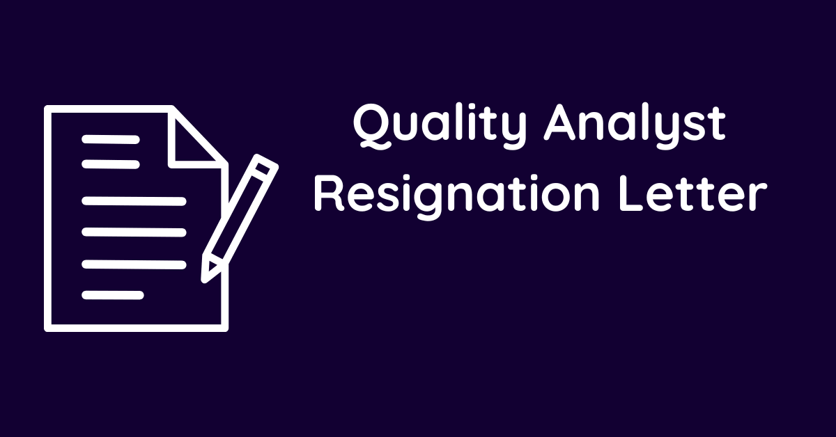 Quality Analyst Resignation Letter