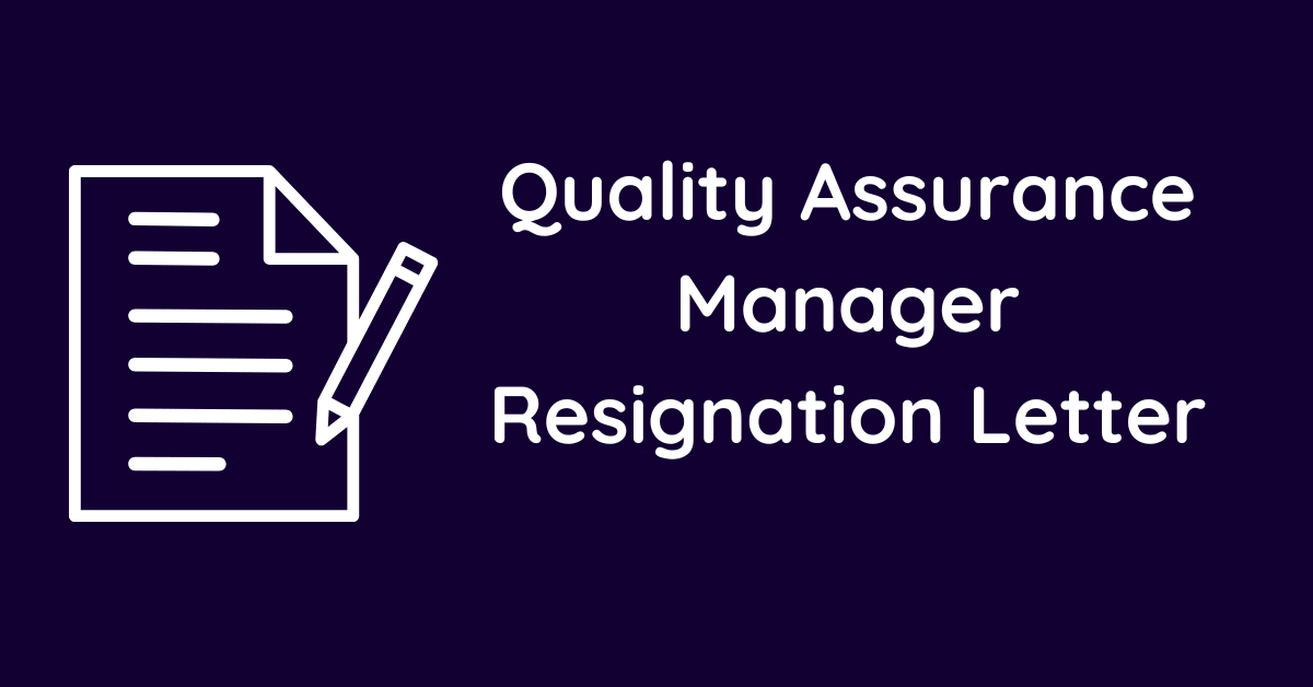 Quality Assurance Manager Resignation Letter
