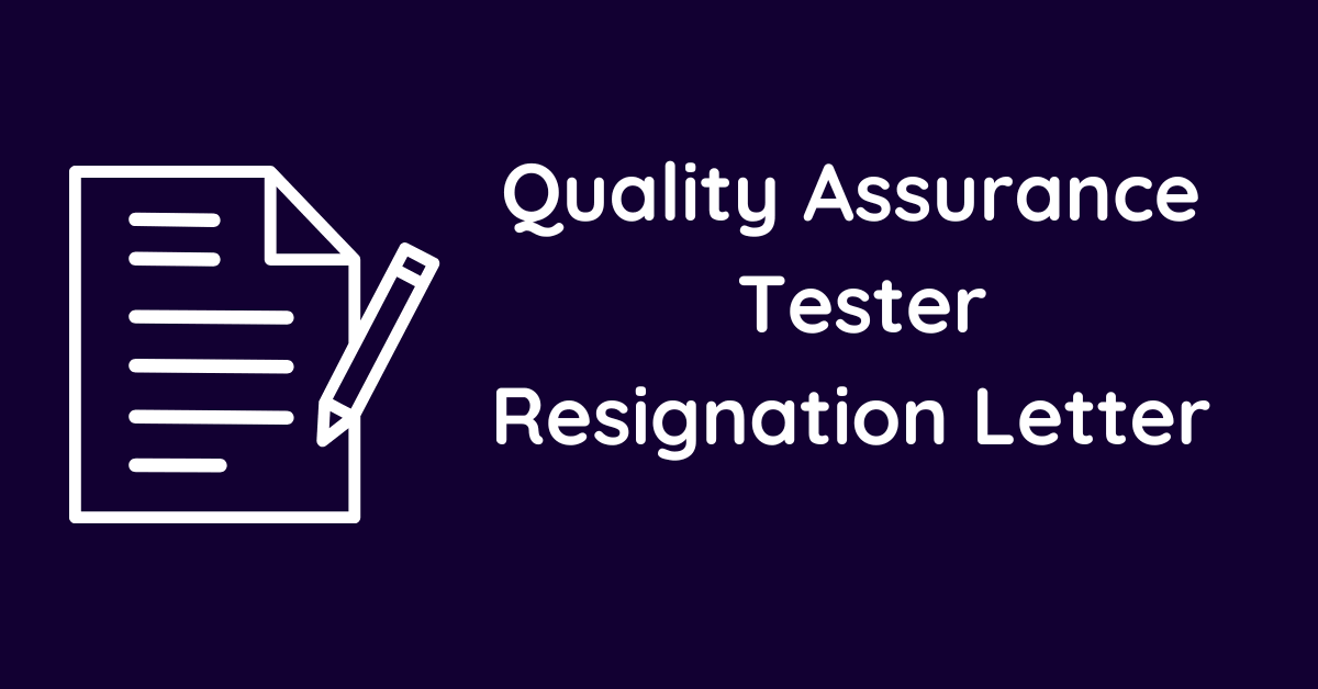Quality Assurance Tester Resignation Letter