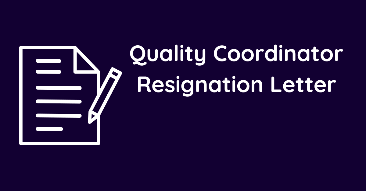 Quality Coordinator Resignation Letter
