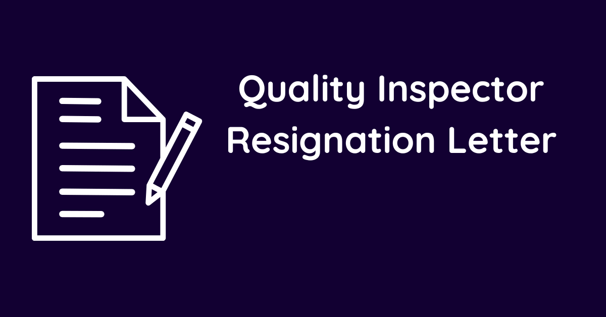 Quality Inspector Resignation Letter