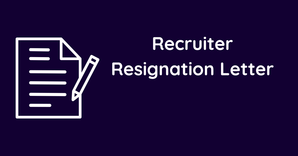 Recruiter Resignation Letter