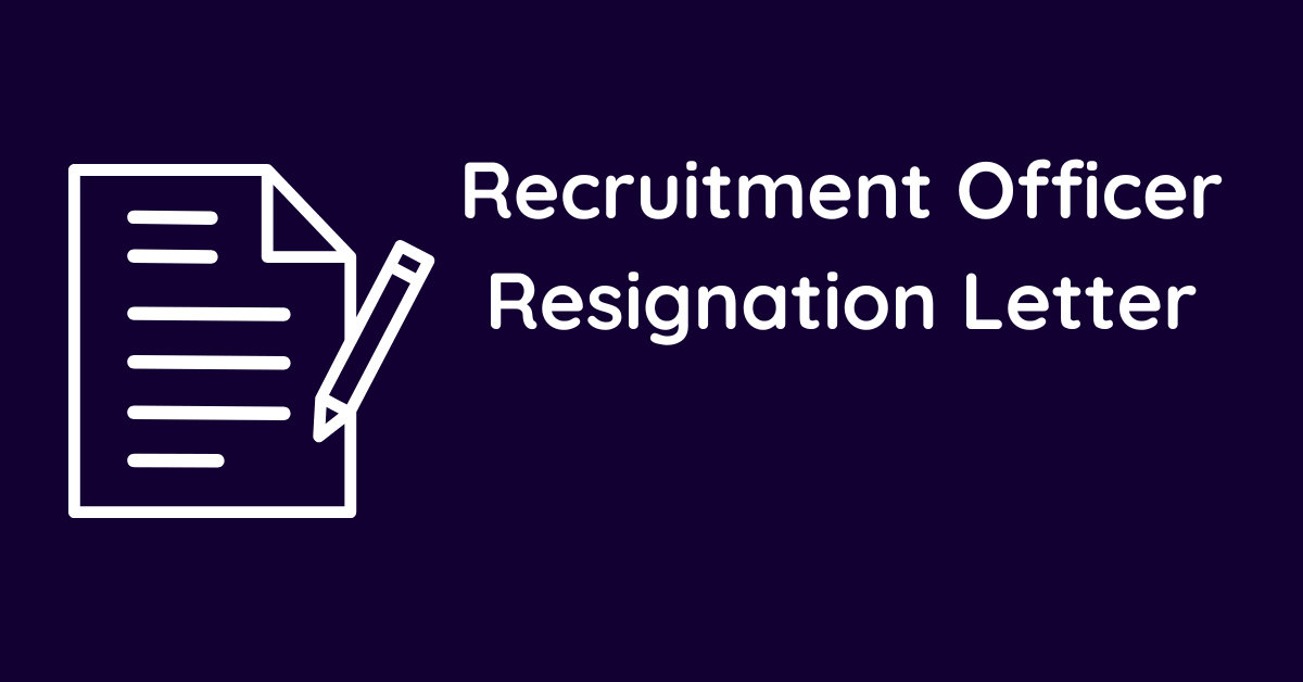 Recruitment Officer Resignation Letter