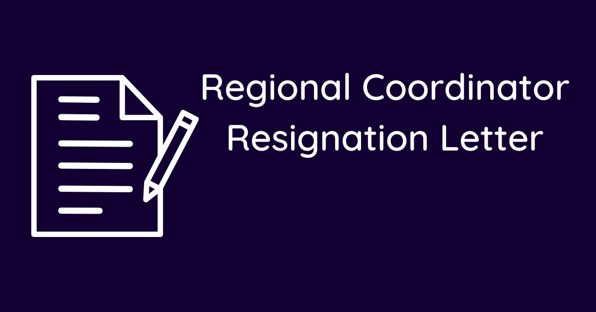 Regional Coordinator Resignation Letter