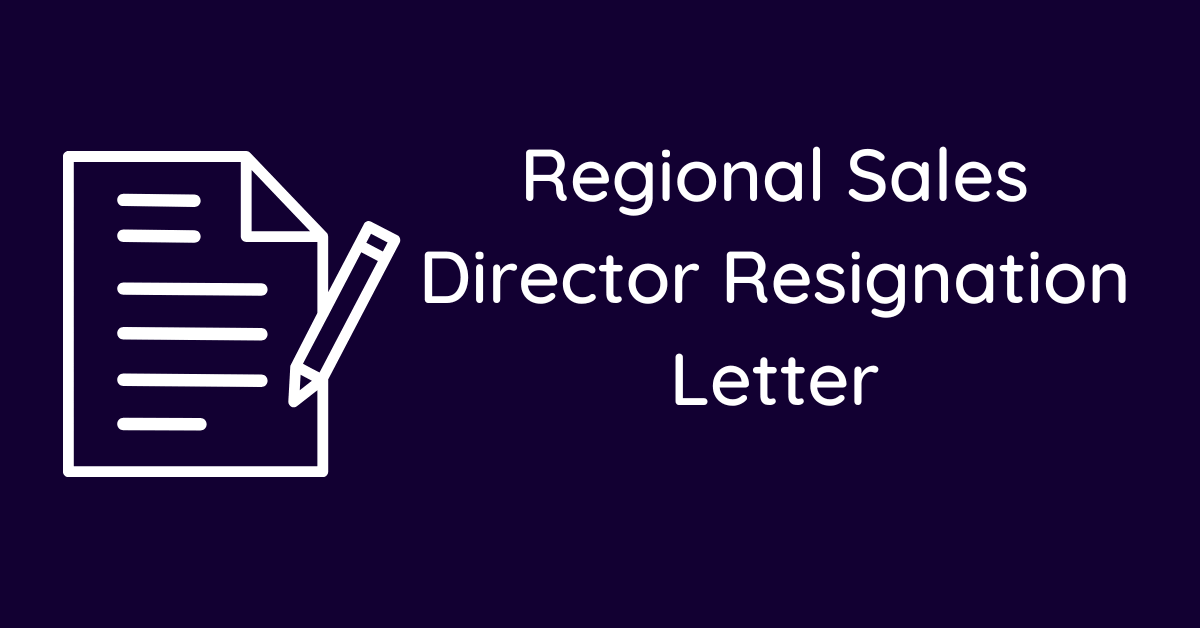 Regional Sales Director Resignation Letter