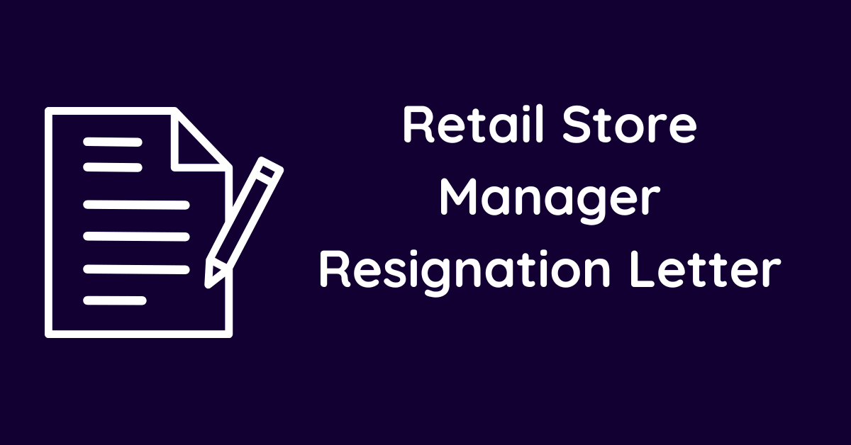 Retail Store Manager Resignation Letter