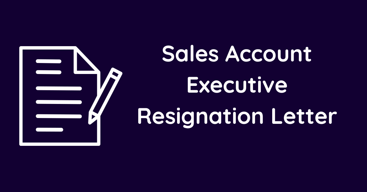Sales Account Executive Resignation Letter