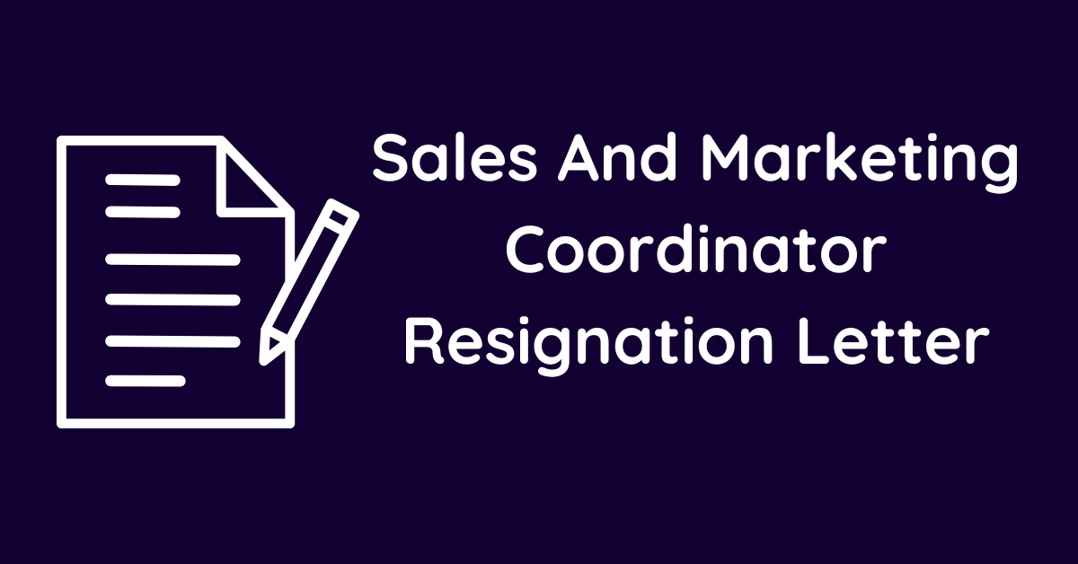 Sales And Marketing Coordinator Resignation Letter