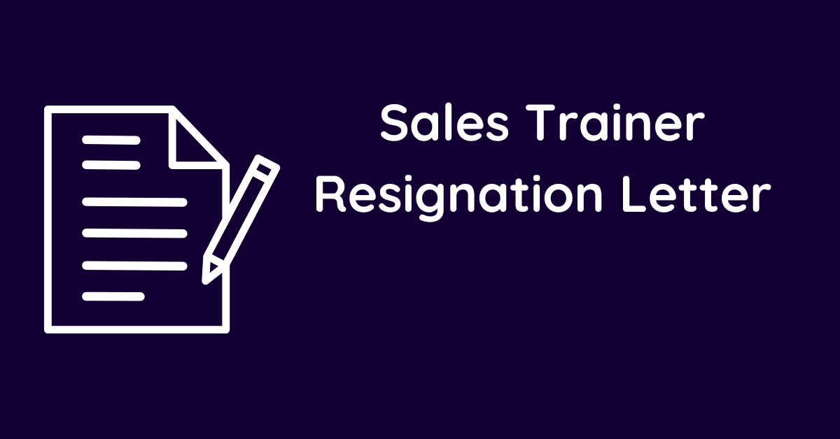 Sales Trainer Resignation Letter