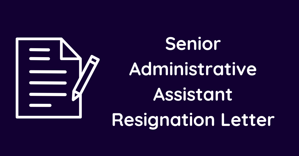 Senior Administrative Assistant Resignation Letter