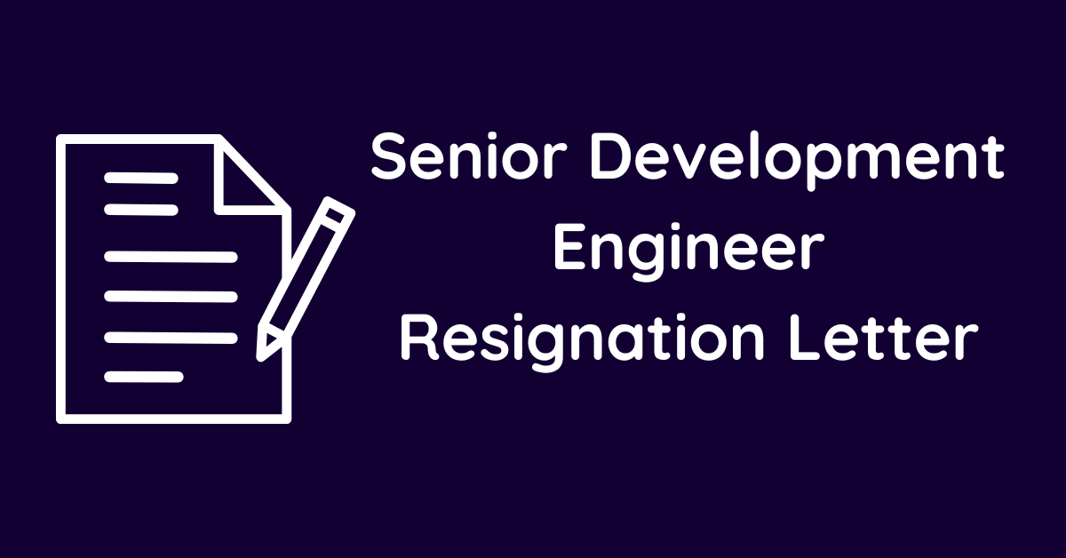Senior Development Engineer Resignation Letter