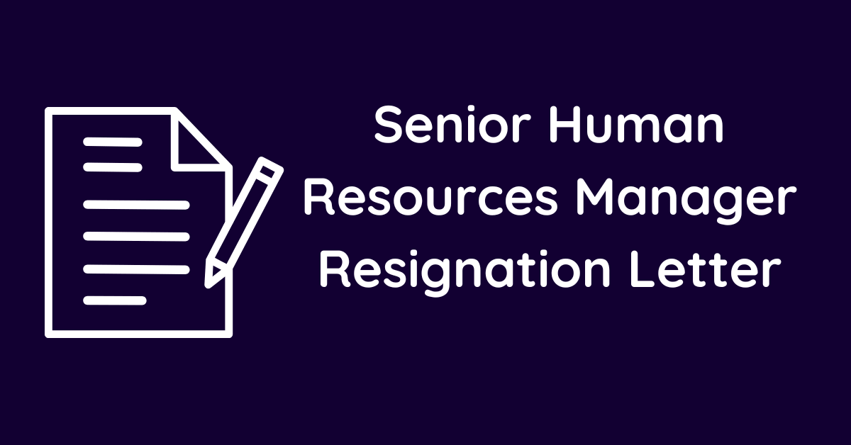 Senior Human Resources Manager Resignation Letter