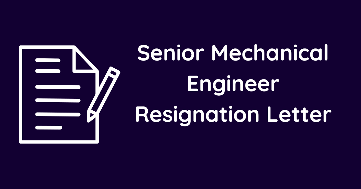 Senior Mechanical Engineer Resignation Letter