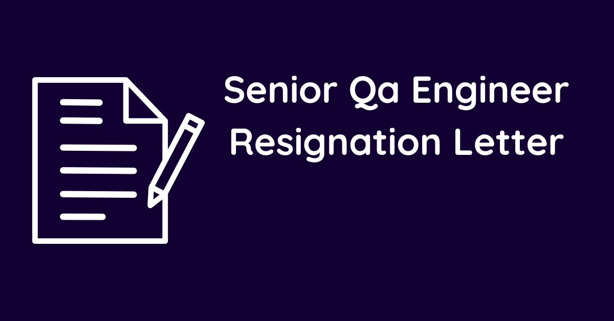 Senior Qa Engineer Resignation Letter