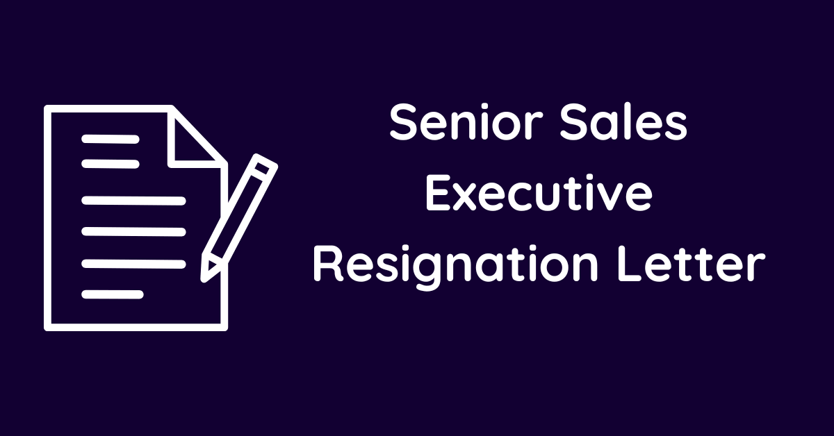 Senior Sales Executive Resignation Letter
