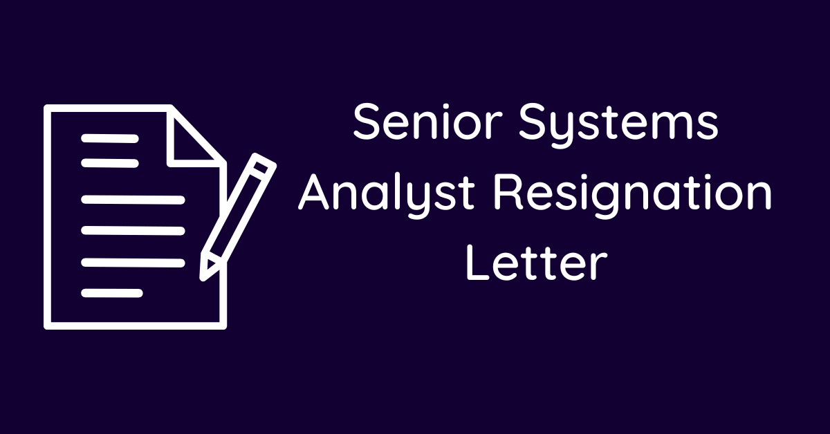 Senior Systems Analyst Resignation Letter