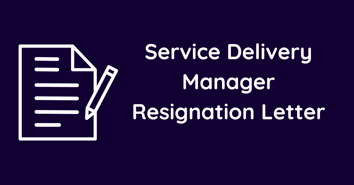 Service Delivery Manager Resignation Letter