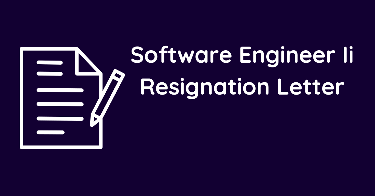 Software Engineer Ii Resignation Letter